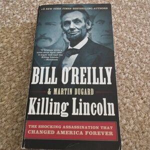 Killing Lincoln by Bill O'Reilly & Martin Dugard